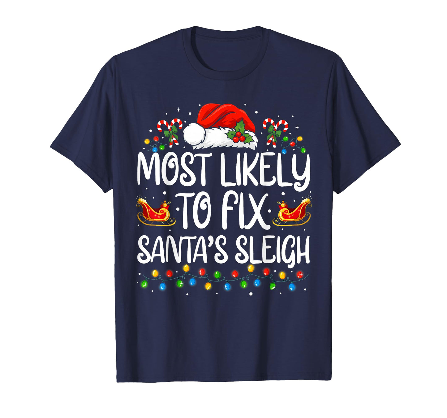 Most Likely to Fix Santa's Sleigh Funny Christmas Family T-Shirt