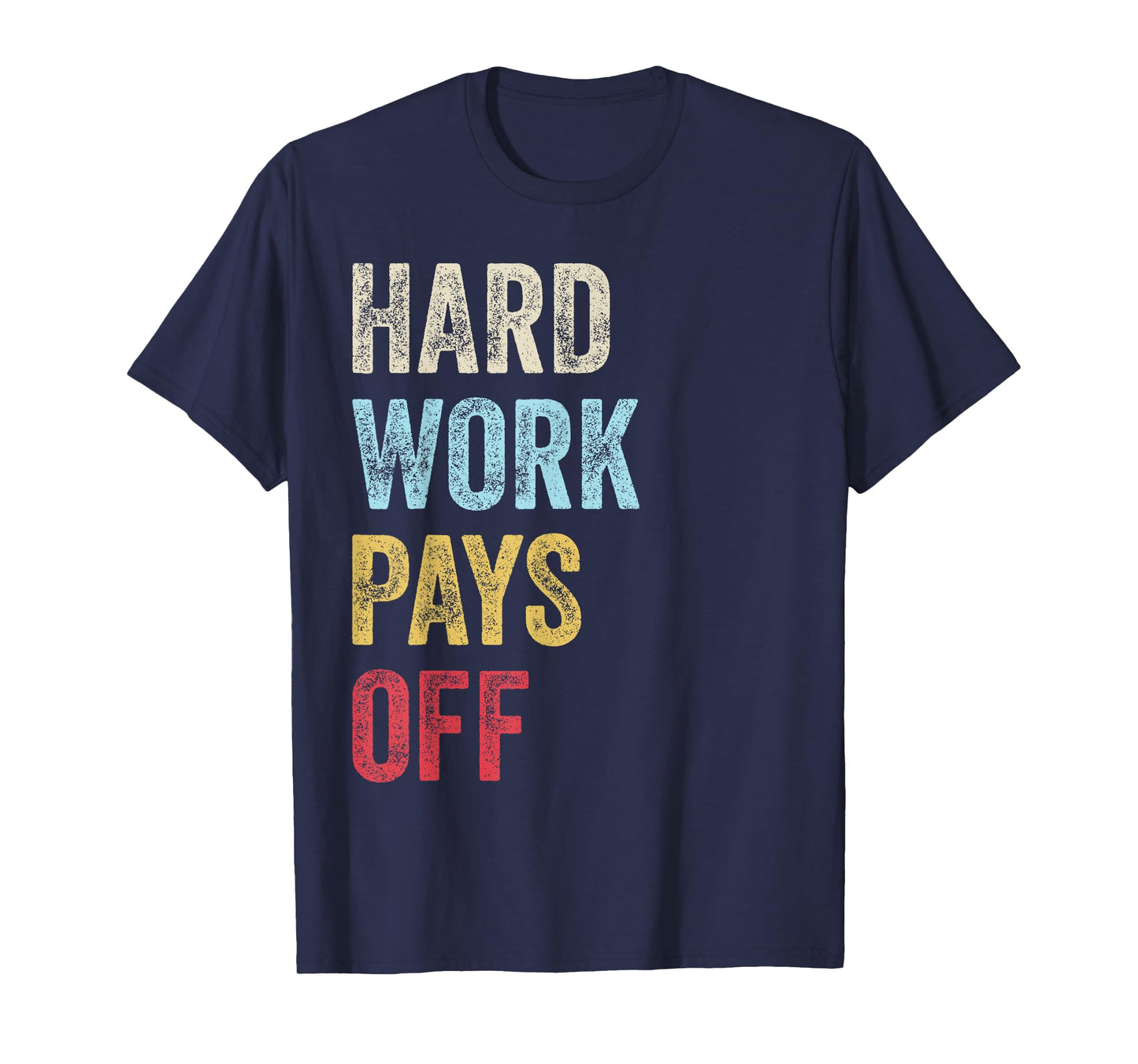 HWPO Gym Workout Motivational Quote Hard Work Pays Off T-Shirt