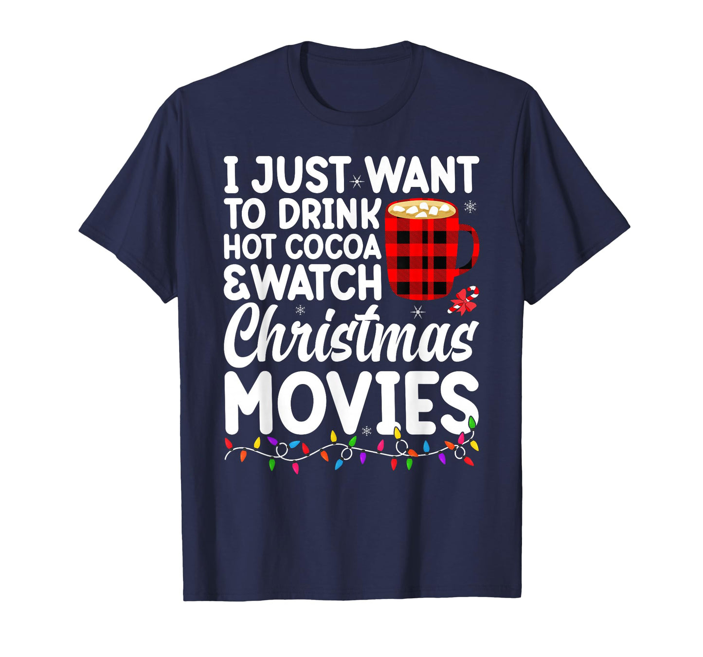 Cocoa Drink Hot Chocolate and Watch Holiday Movies Christmas T-Shirt