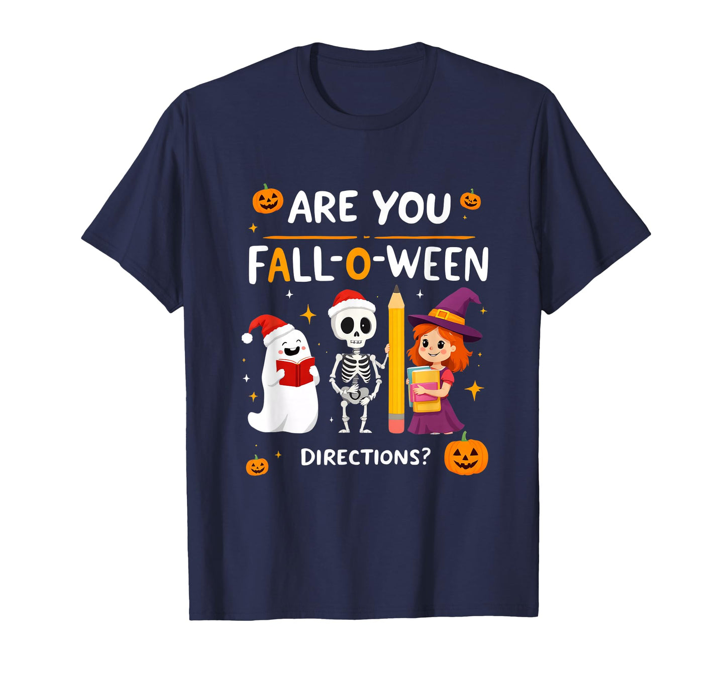 are You Fall-O-Ween Directions Halloween Fun T-Shirt