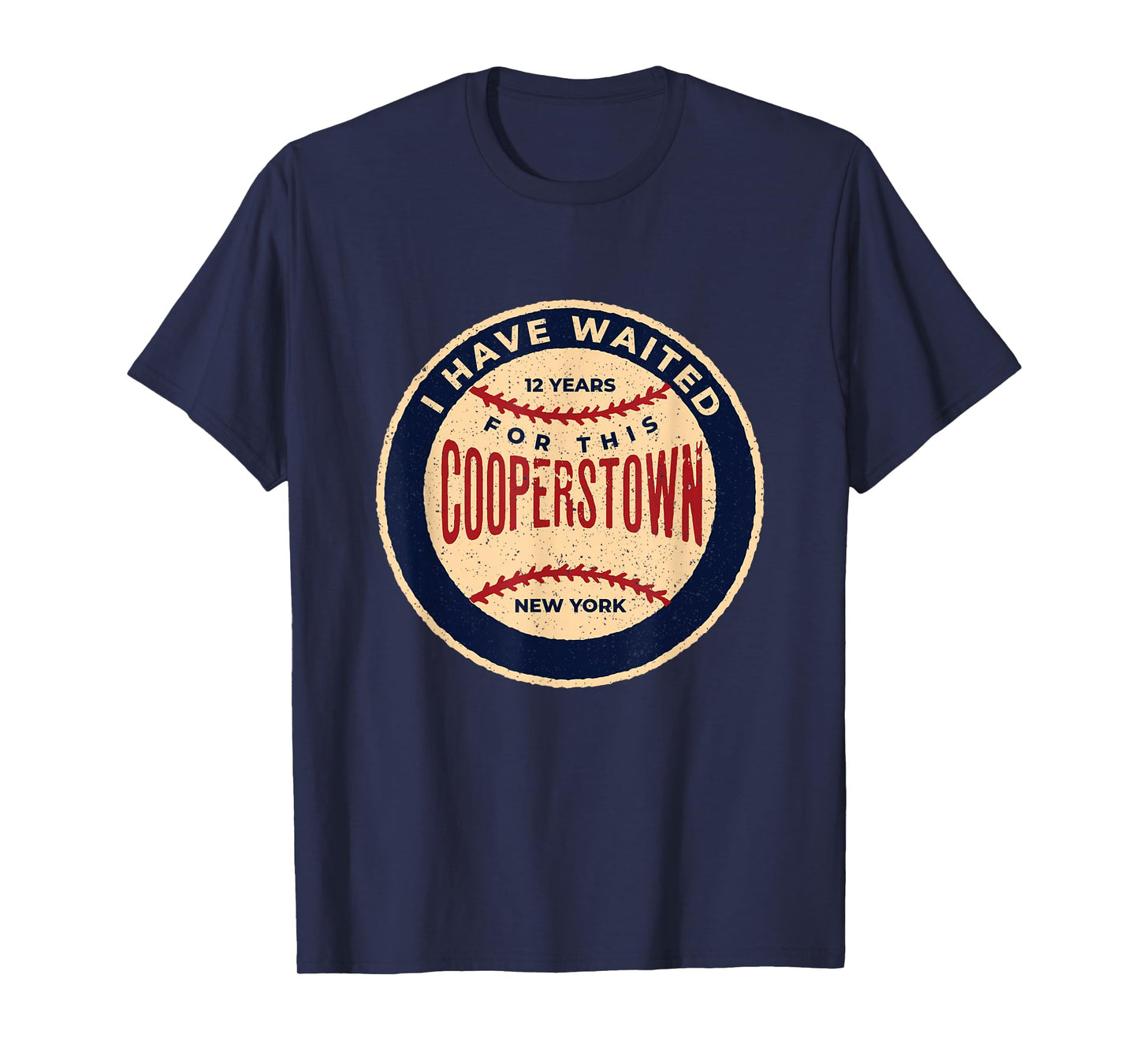 Vintage Baseball I Have Waited 12 Years For This Cooperstown T-Shirt