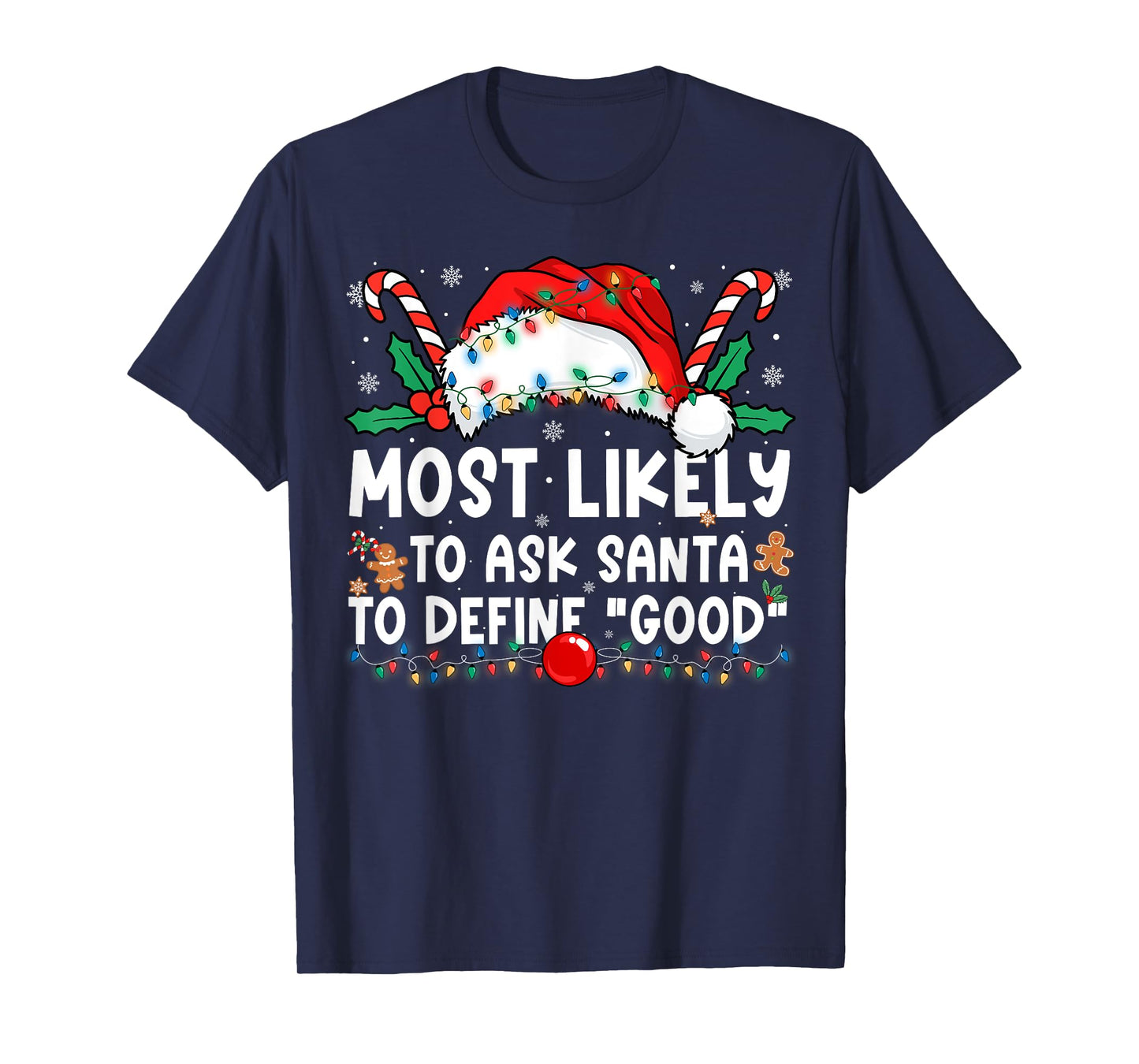 Most Likely to Ask Santa to Define Good Matching Christmas T-Shirt