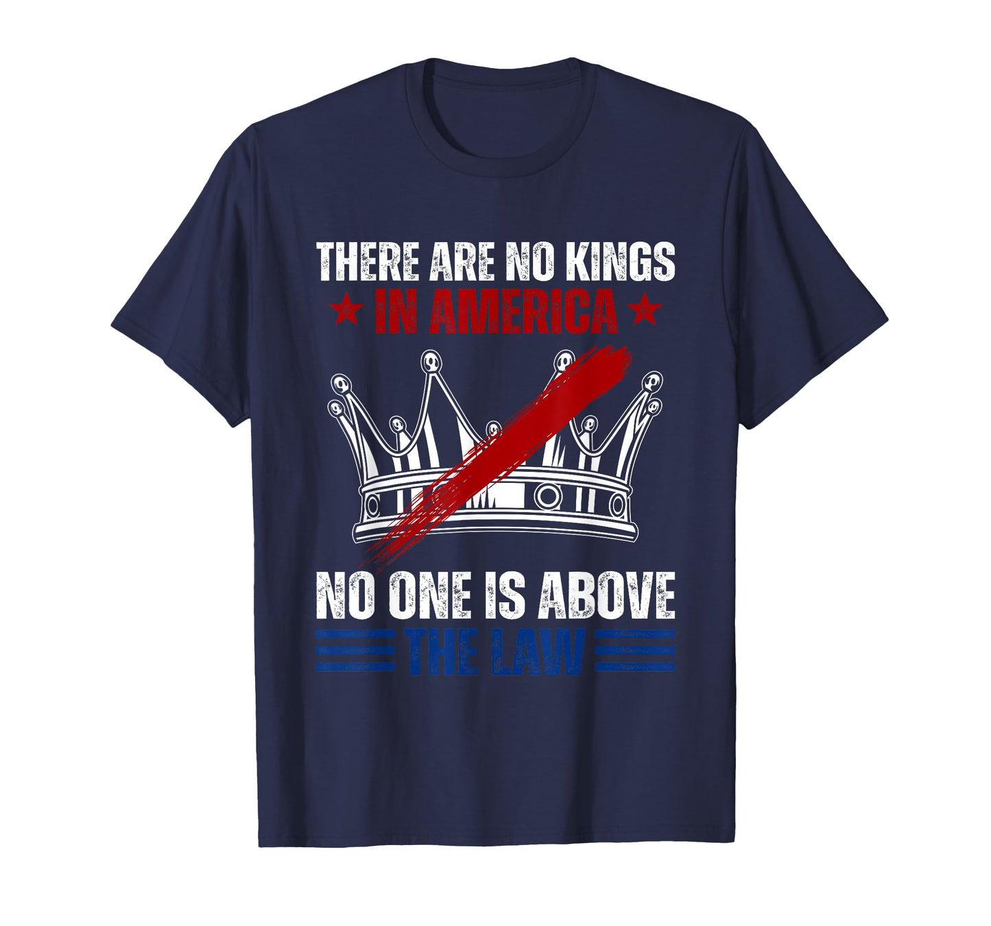 There Are No Kings In America No One Is Above The Law T-Shirt