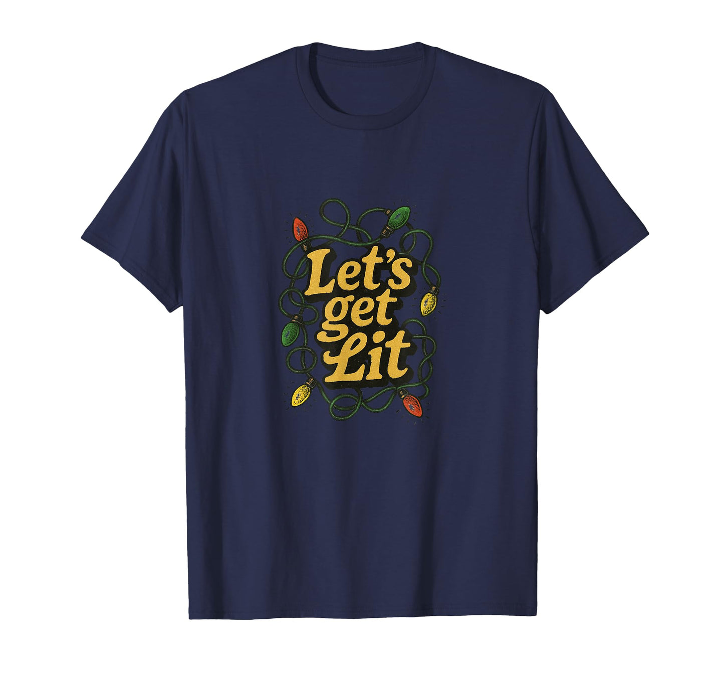 Let’s Get Lit Funny Christmas Party Holiday Lights Design T-Shirt