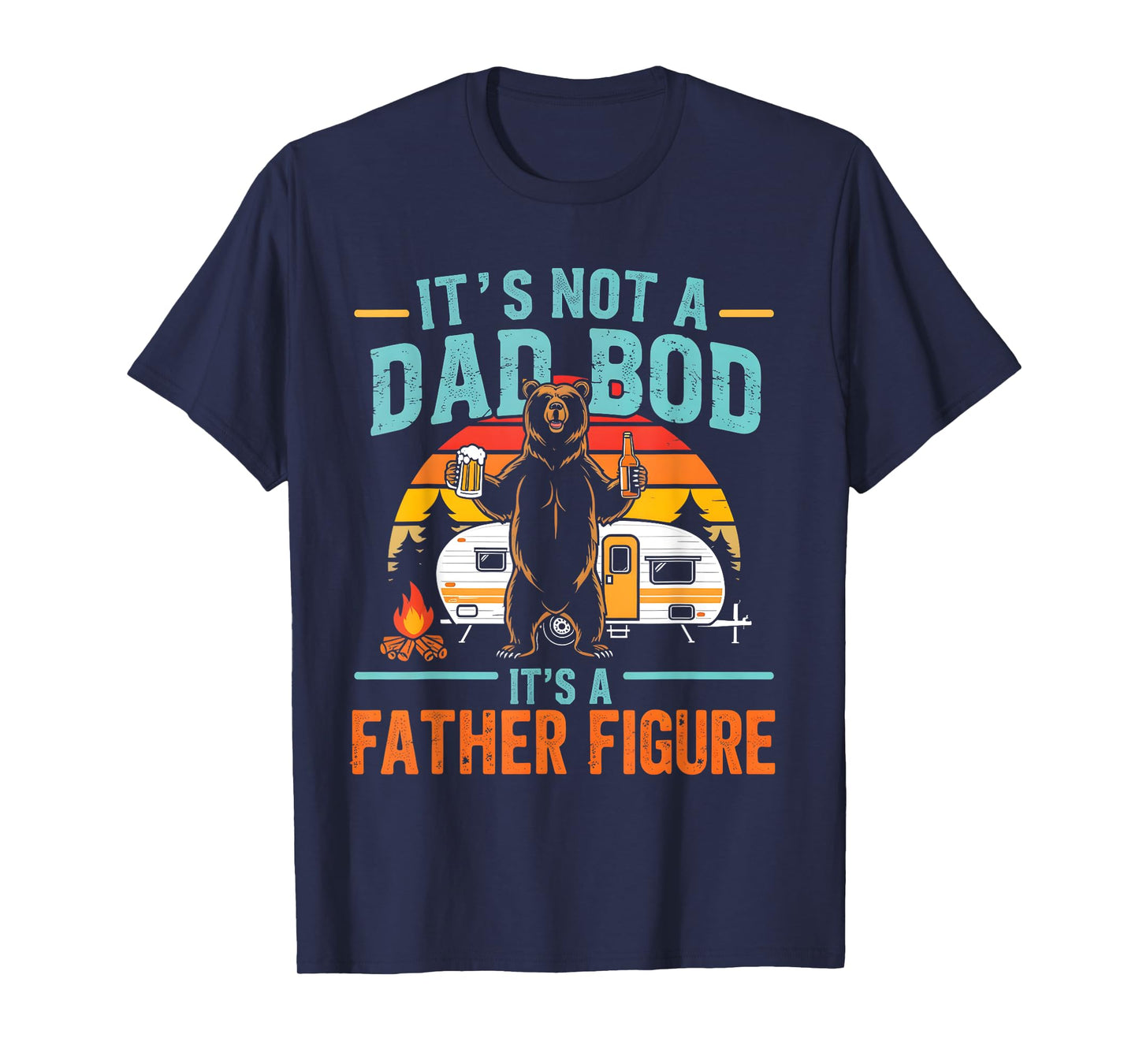 It's Not A Dad Bod It's A Father Figure Funny Fathers Day T-Shirt