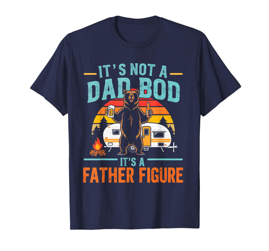 It's Not A Dad Bod It's A Father Figure Funny Fathers Day T-Shirt