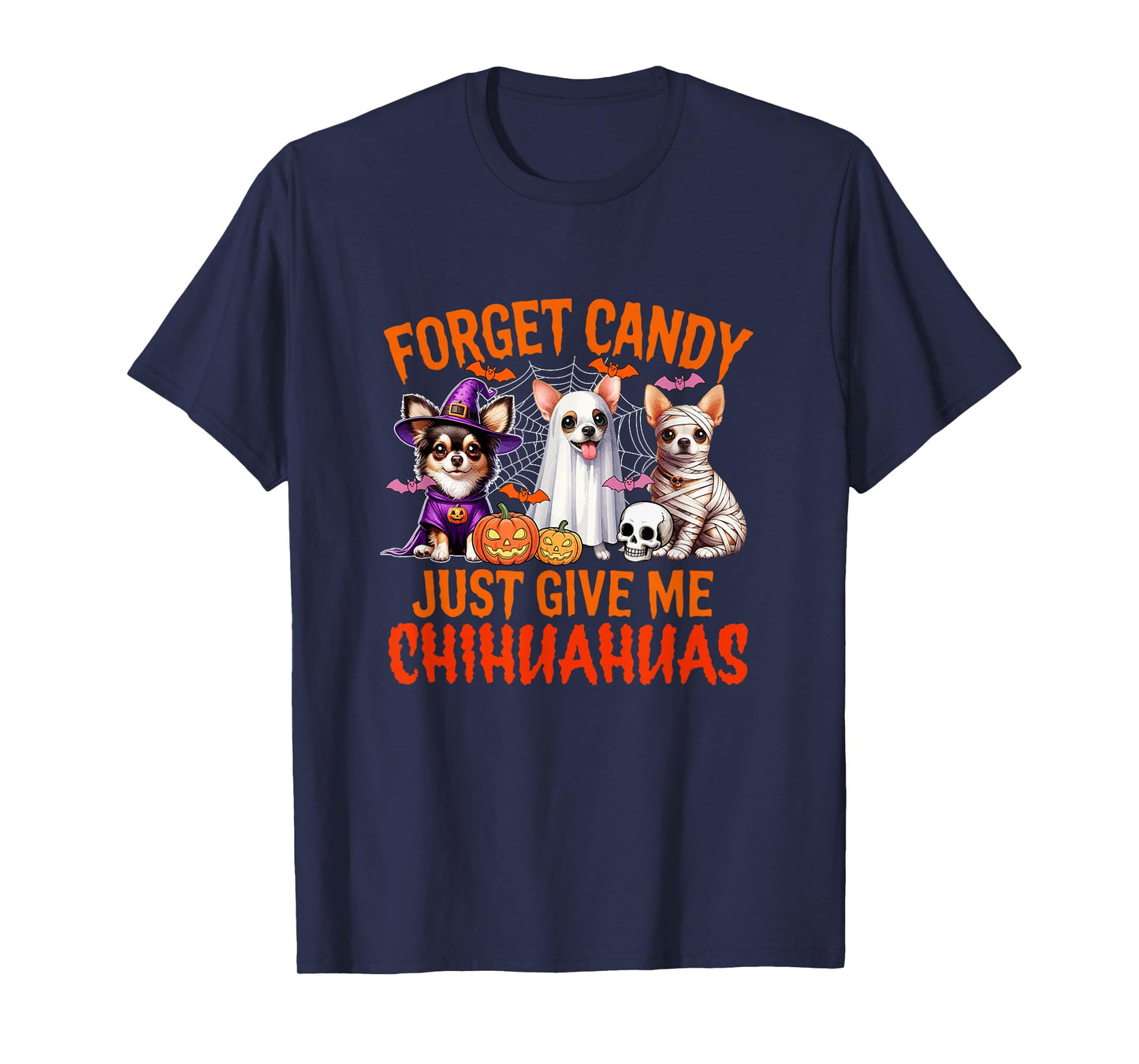 Forget Candy Just Give Me Chihuahuas Halloween Cosplay Witch T-Shirt