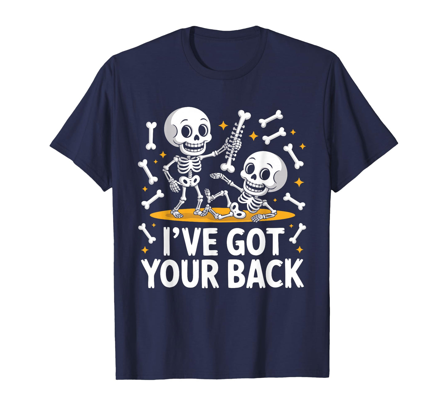 Halloween Skeletons Ive Got Your Back Man Woman Kids T-Shirt