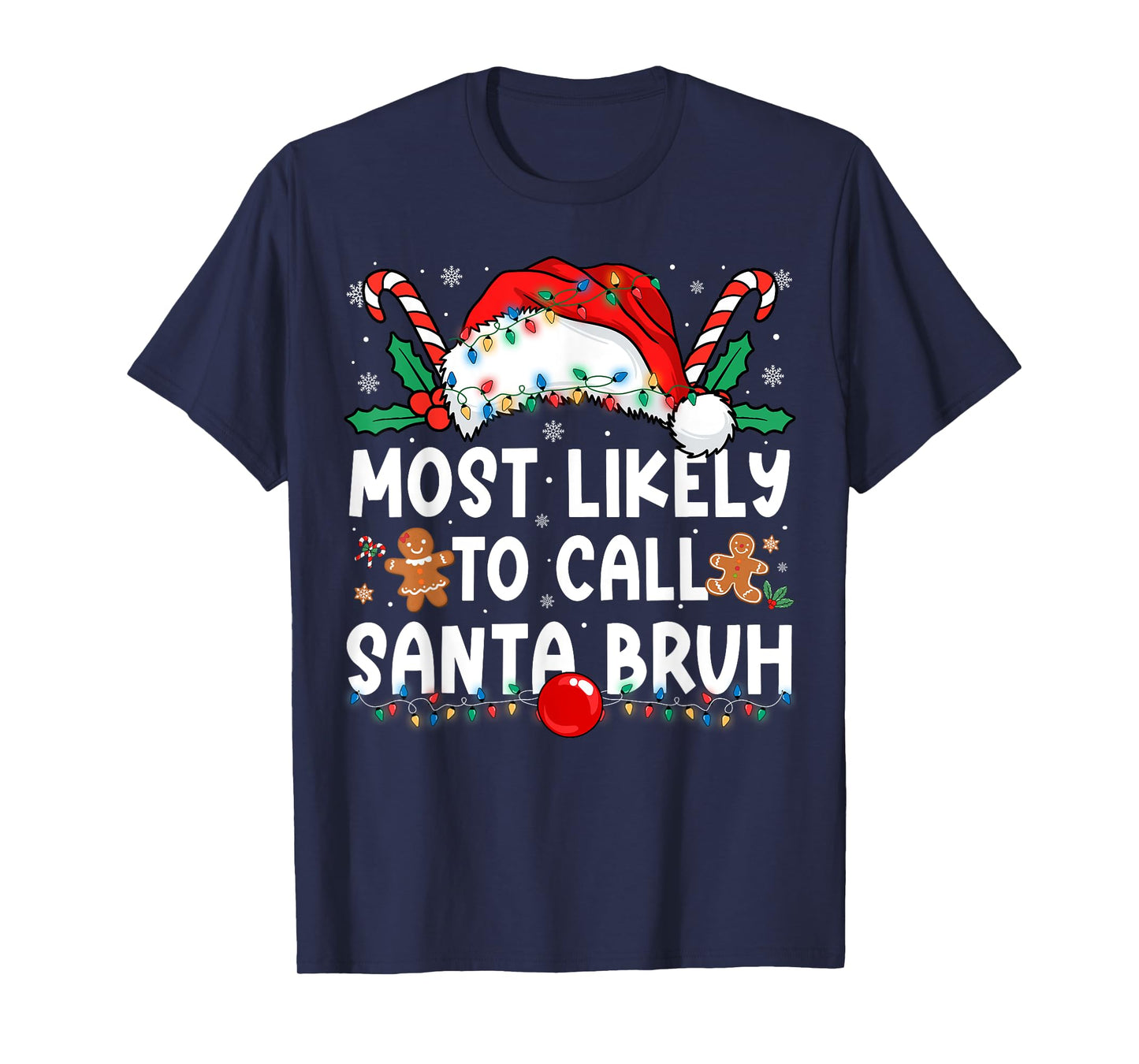 Most Likely to Call Santa Bruh Family Matching Christmas T-Shirt