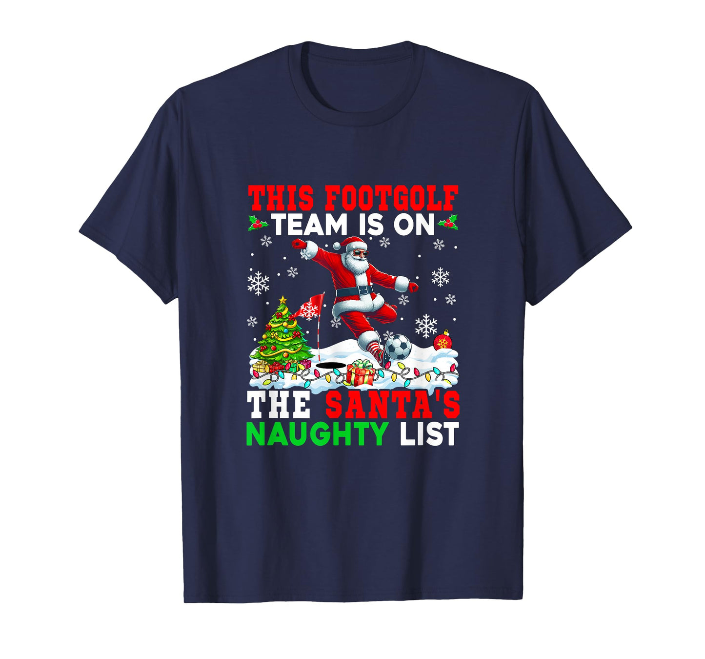 Footgolf is On Santa's Christmas Naughty List Snowman T-Shirt