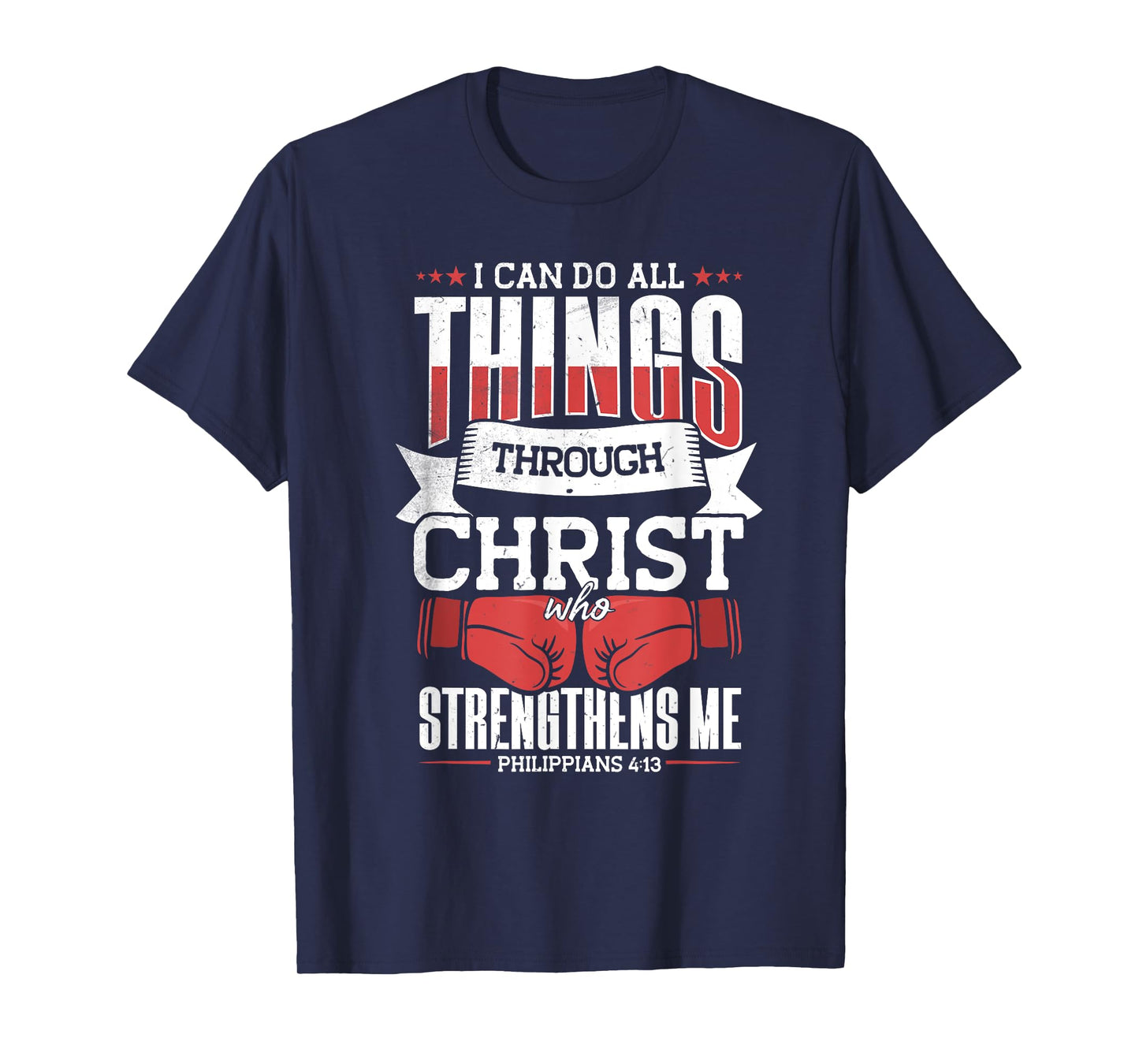 I Can Do All Things Through Christ, Boxing & Christian Boxer T-Shirt