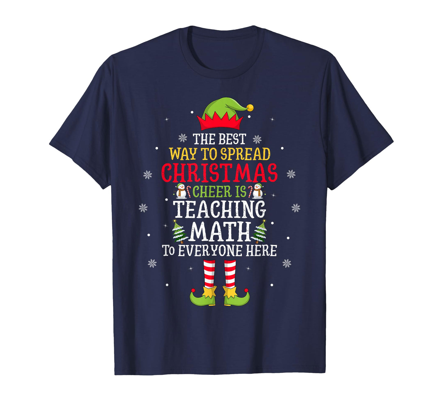 Math Teacher Elf Xmas Best Way to Spread Christmas Cheer T-Shirt