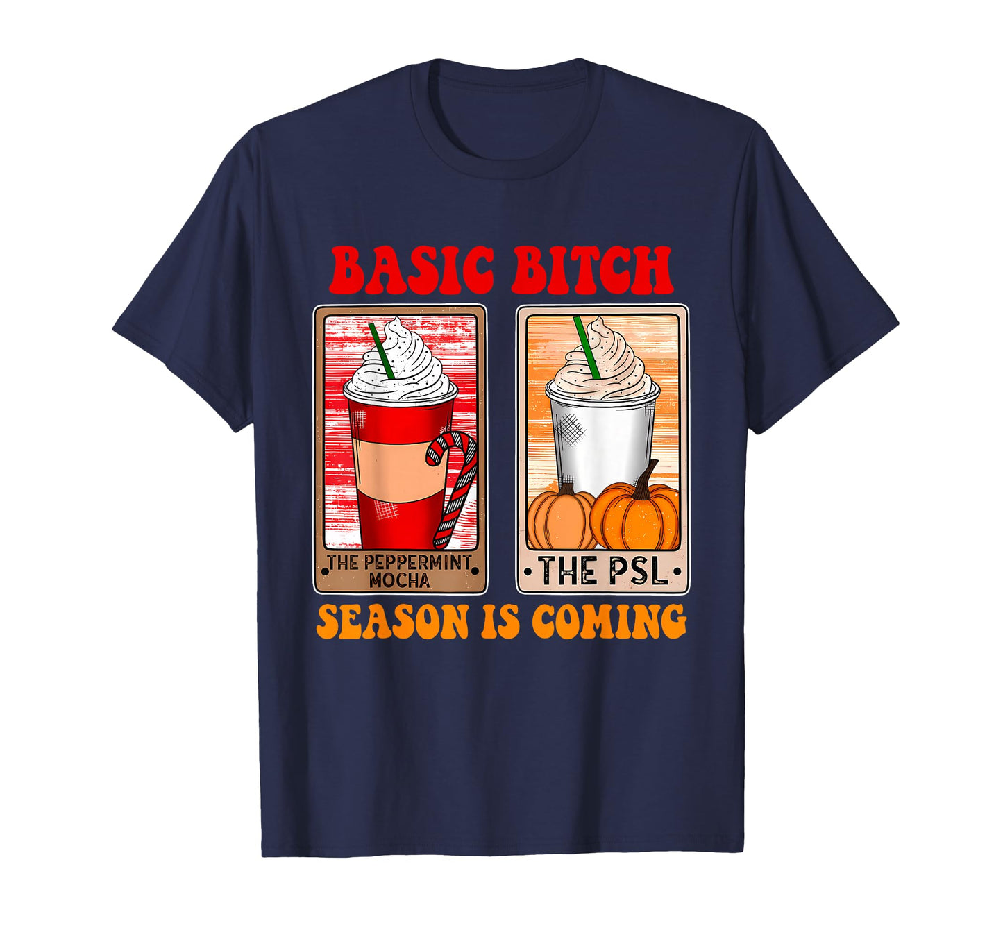 Basic B!tch Season is Coming, Pumpkin, Xmas T-Shirt