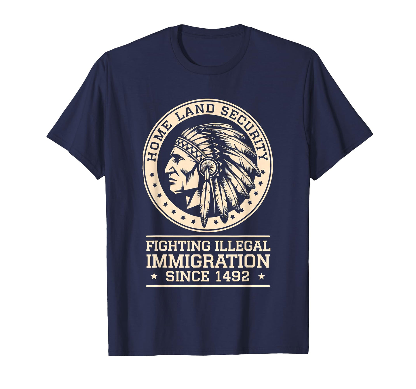 Native Chief Homeland Security Fighting Terrorism Since 1492 T-Shirt