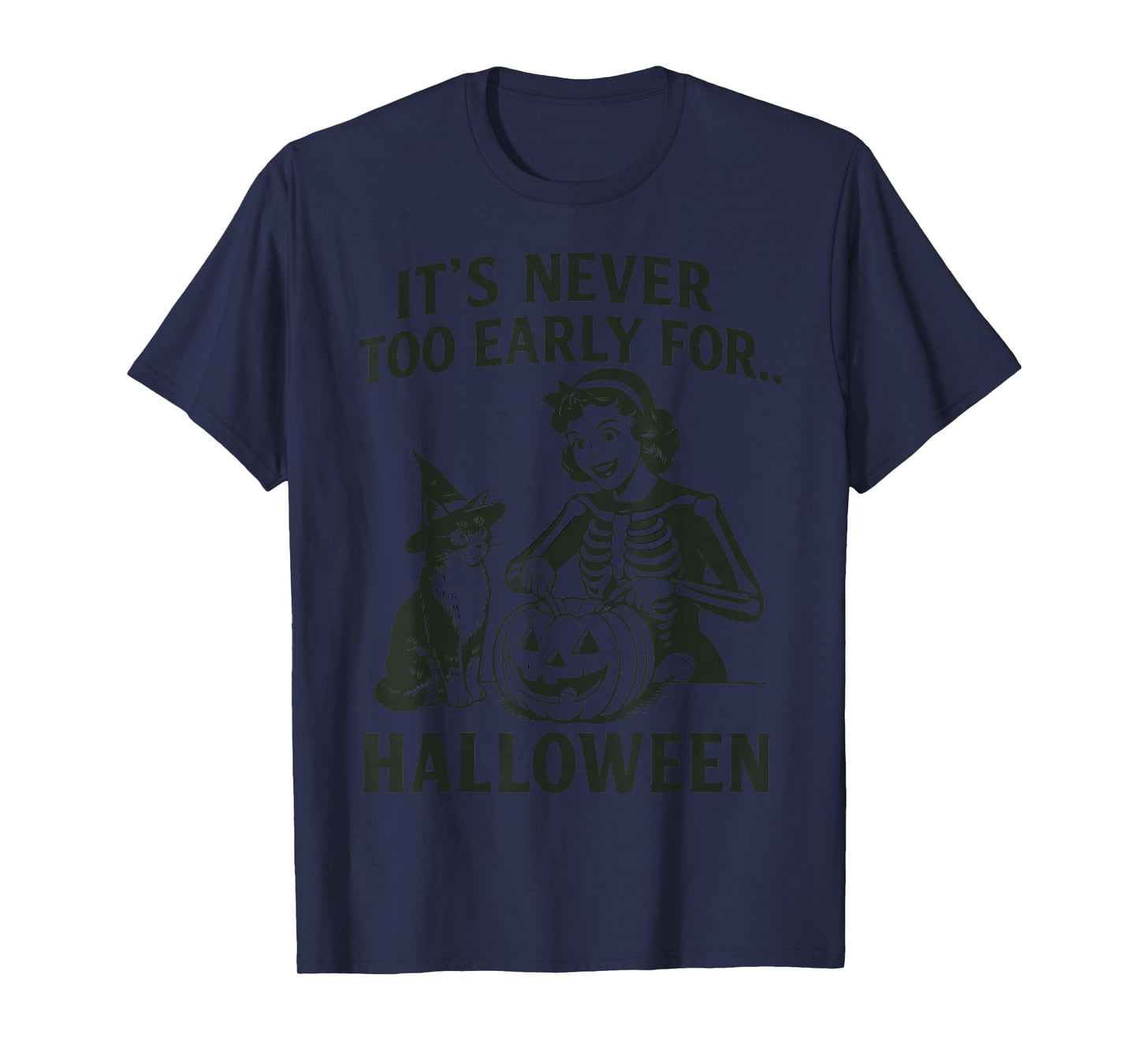 Cat Witch Skeleton Halloween Too Early Funny Tee T-Shirt