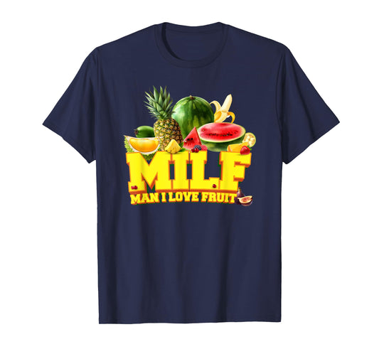 MILF - Man I Love Fruit - Fruits Vegetarian Vegan T-Shirt