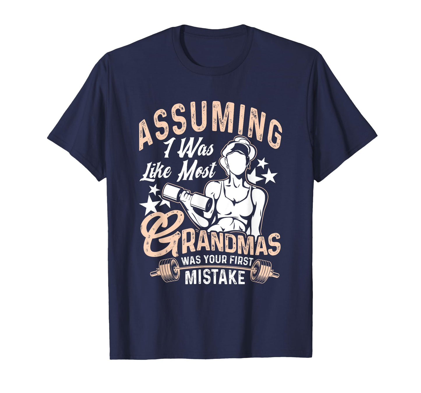Assuming I Was Like Most Grandmas Workout Fitness Grandma T-Shirt
