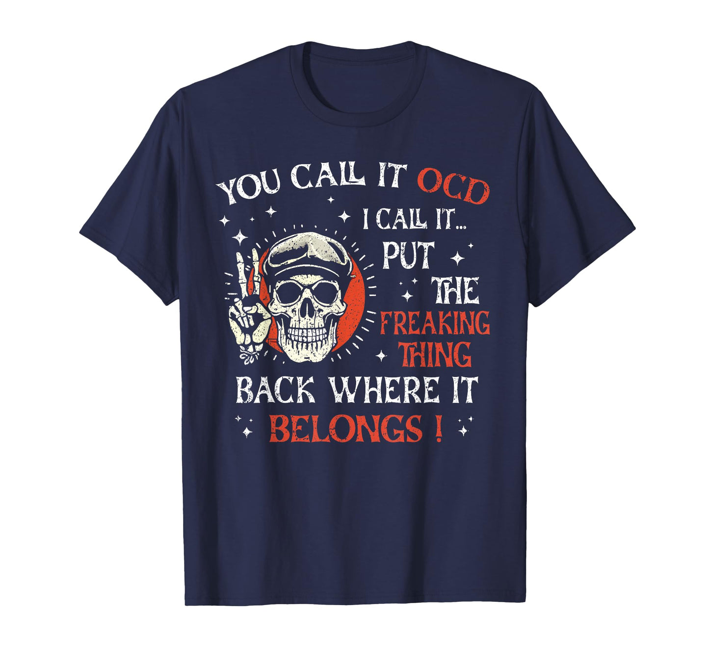 Humor Men Women You Call It OCD I Call It Put The Thing Back T-Shirt