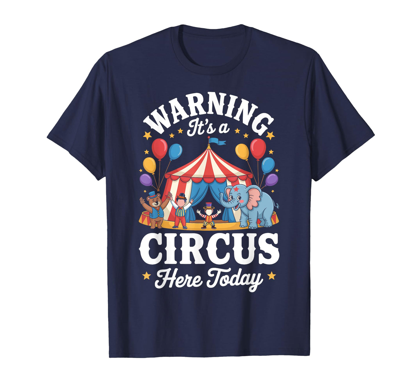Warning It's a Circus Here Today - Funny Circus Party Gifts T-Shirt