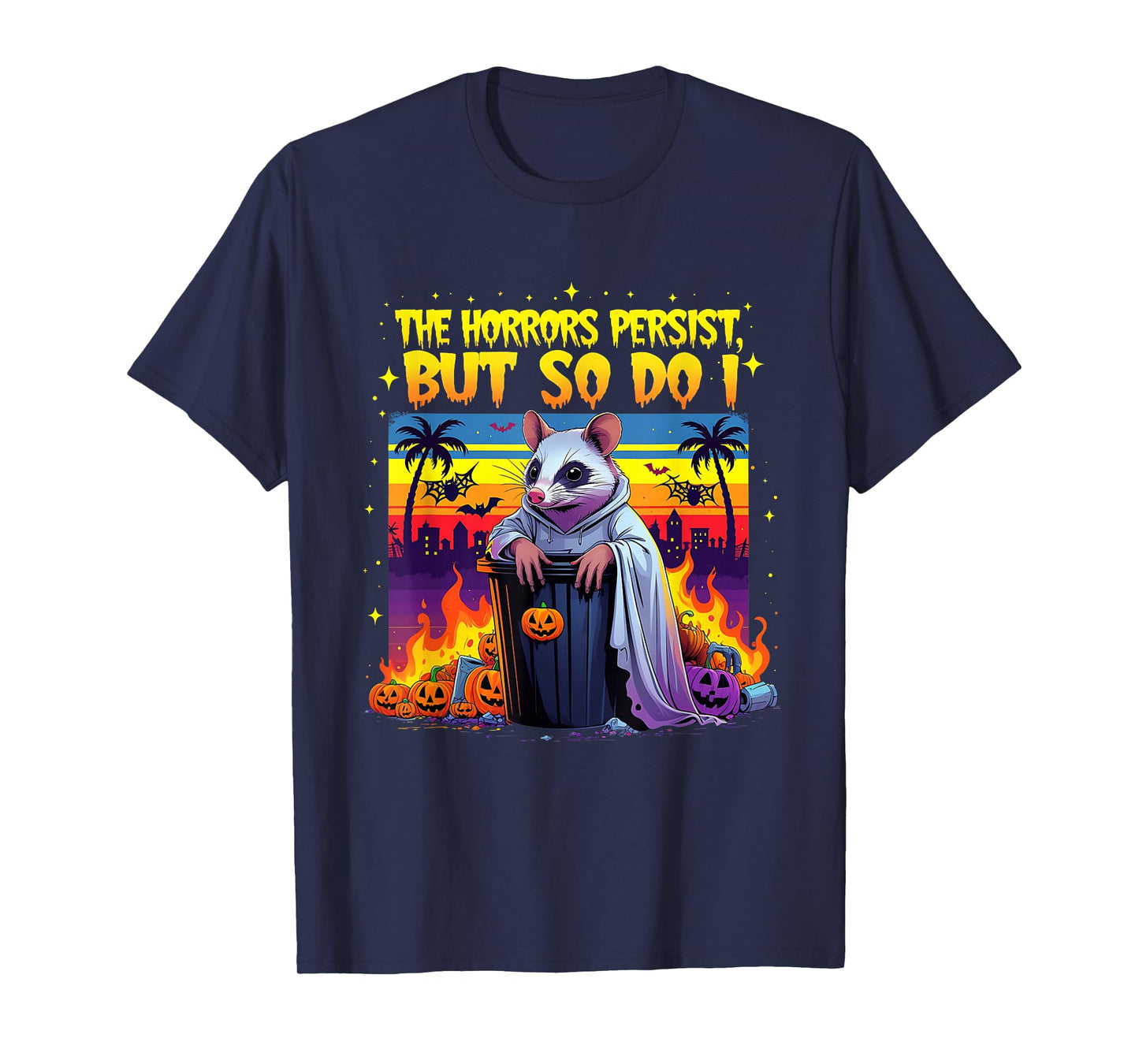 Opossum Witch Funny The Horrors Halloween Yet So Do I T-Shirt