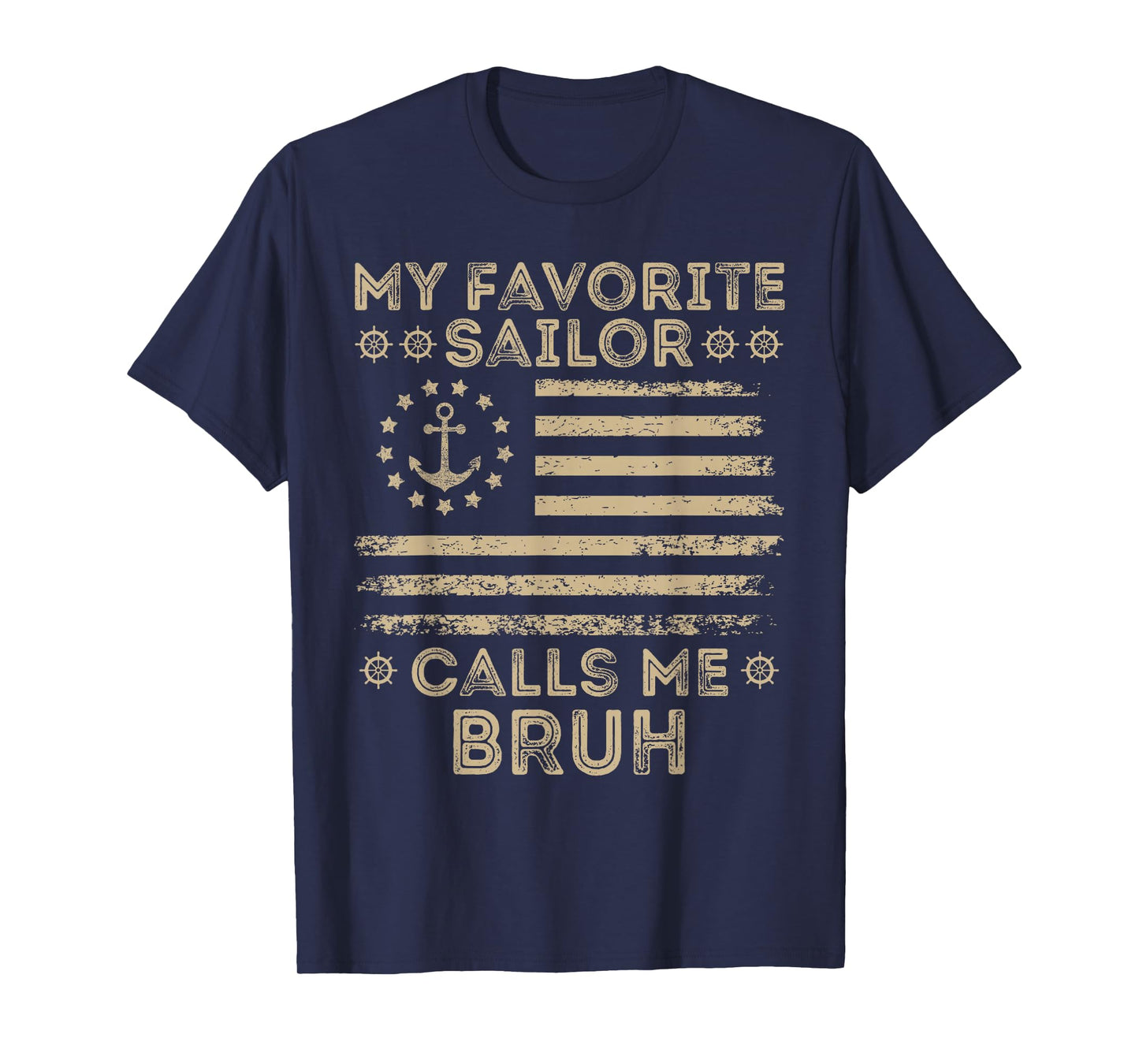 My Favorite Sailor Calls Me Bruh Sailor Bruh US Flag Bro T-Shirt