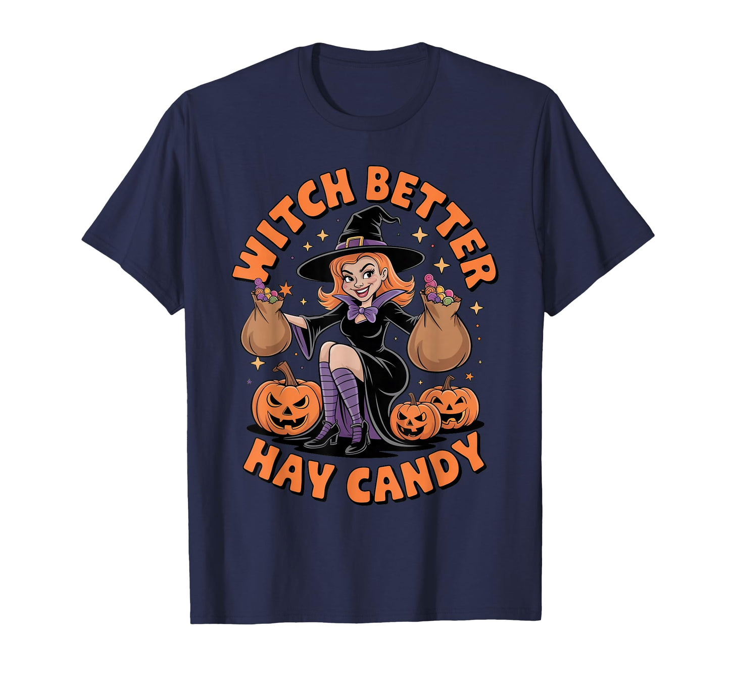 Witch Better Have My Candy Funny Halloween Costume T-Shirt