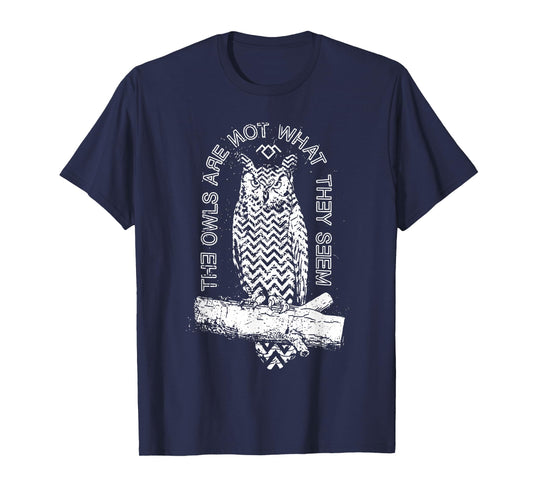 The Owls Are Not What They Seem T-Shirt