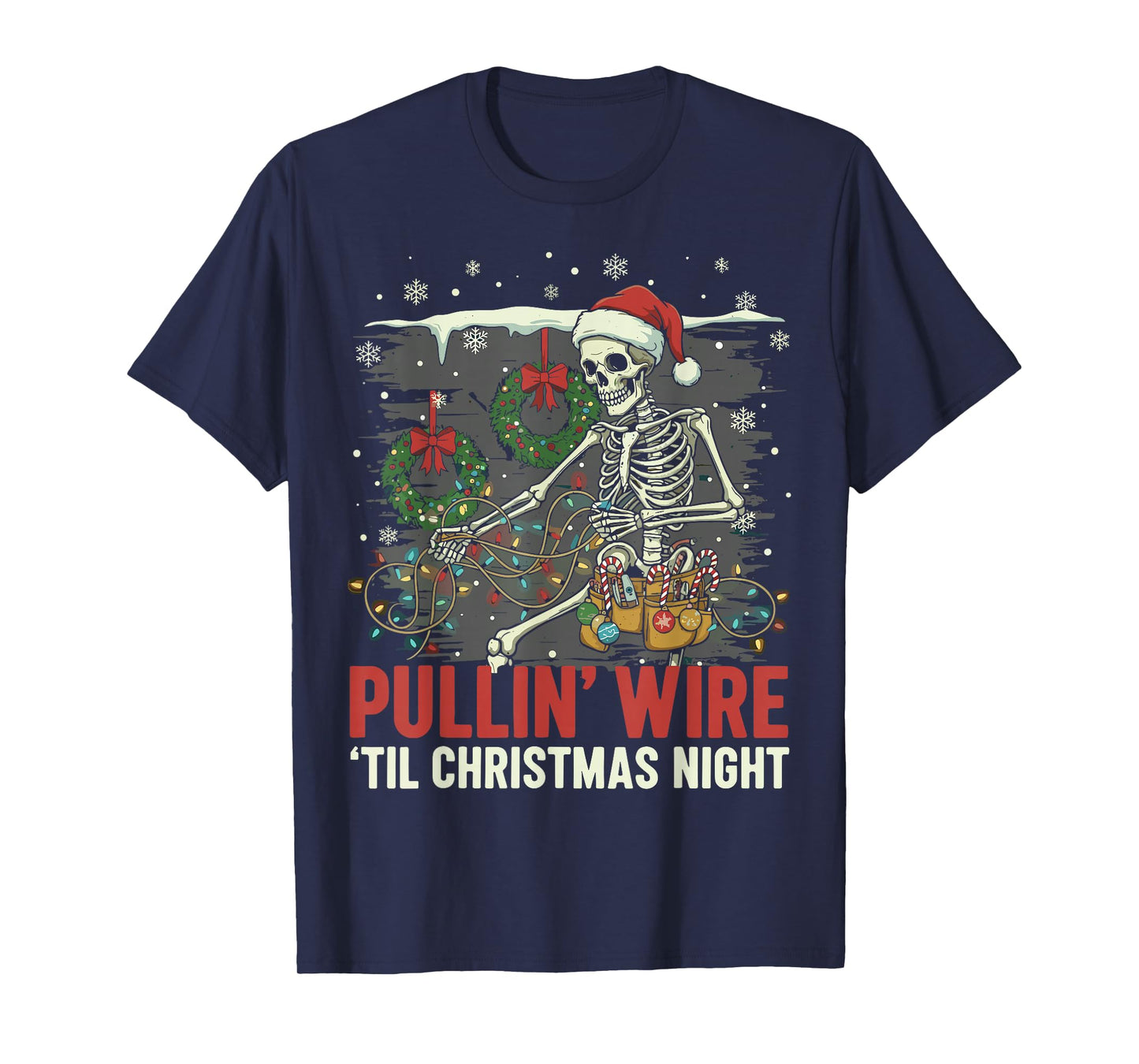 Pulling Wire Til Christmas Night Skeleton Electrician T-Shirt