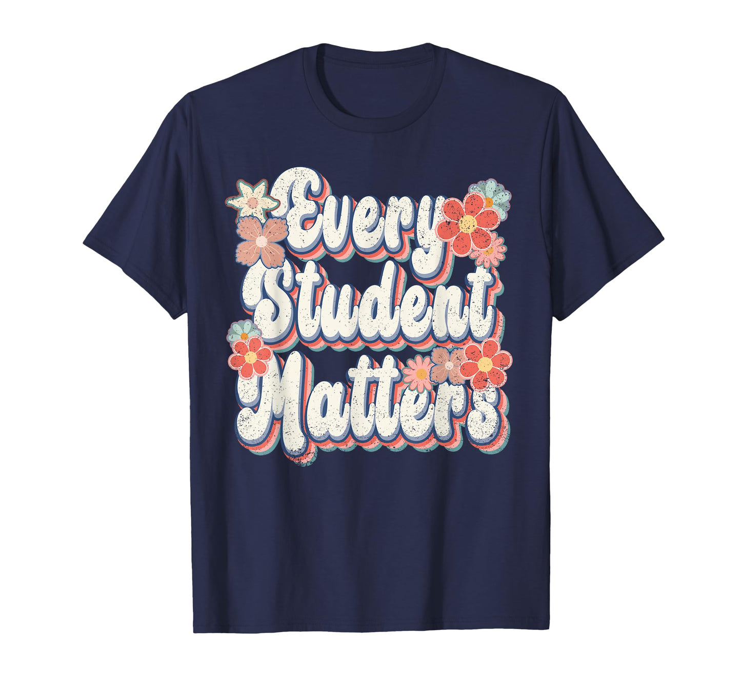 Retro Vintage Every Student Matters Teacher Paraprofessional T-Shirt