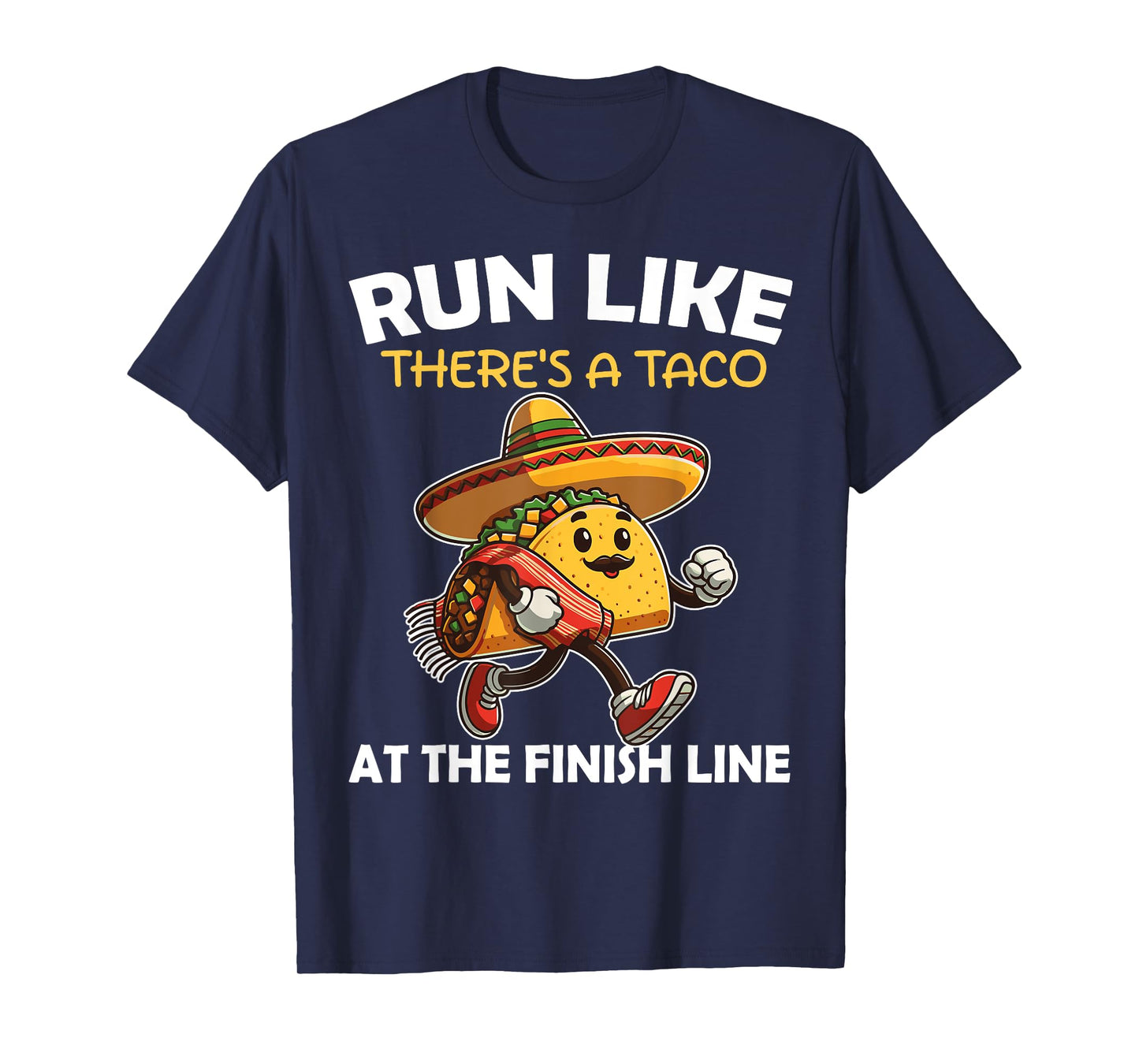Run like there's a taco at the finish line Cinco de Mayo Gym T-Shirt