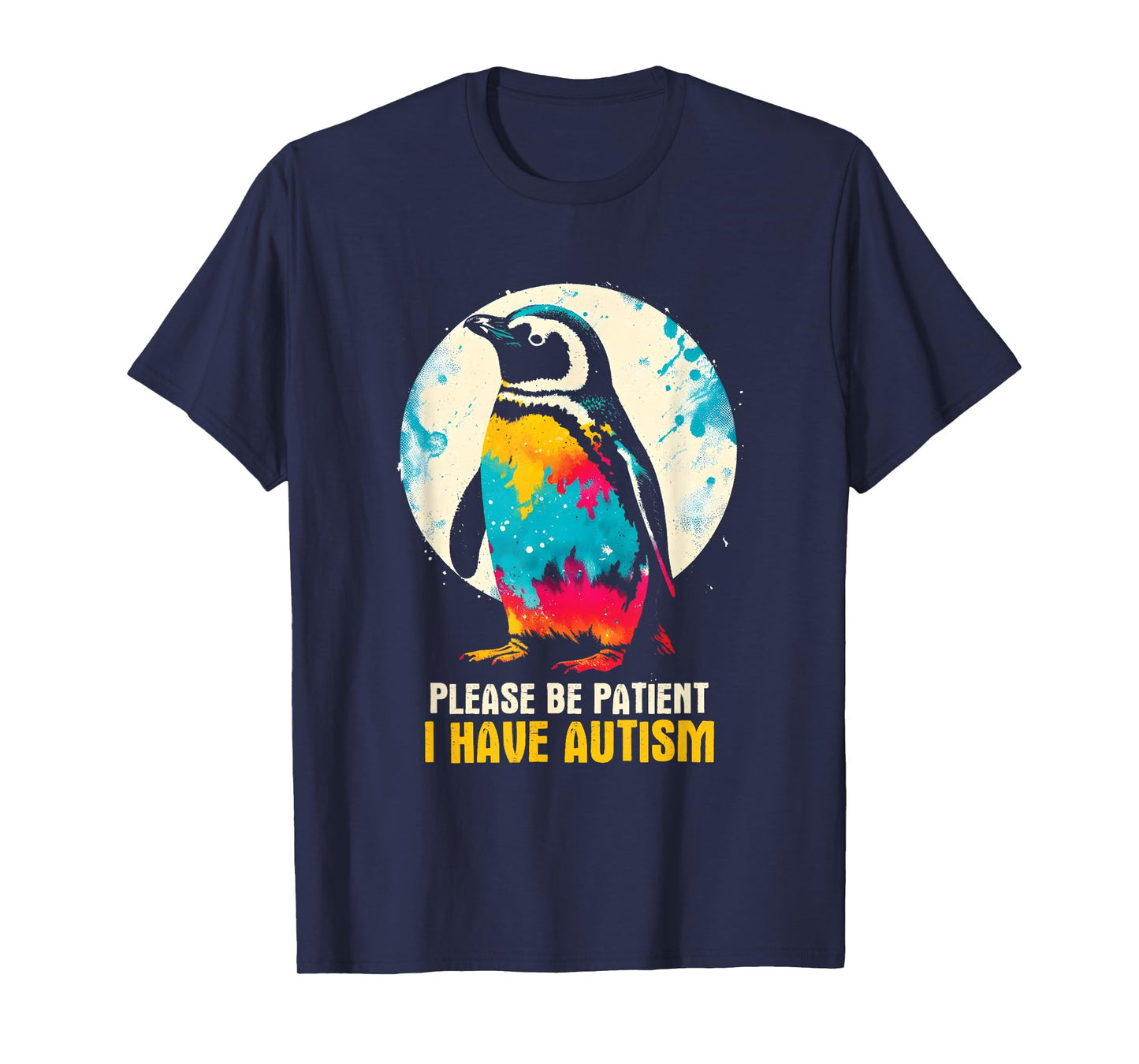 Please Be Patient I Have Autism - Autism Awareness Month T-Shirt