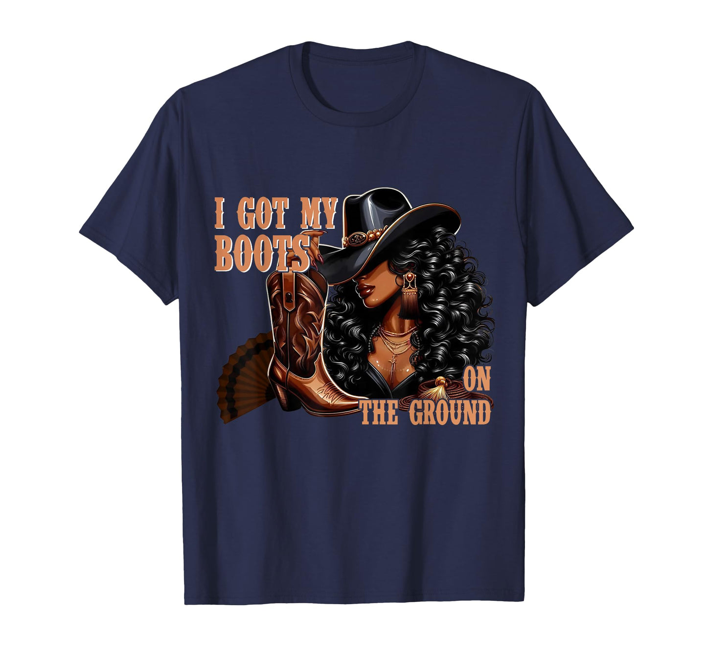 I Got My Boots on the Ground Western Cowgirl Melanin Swag T-Shirt