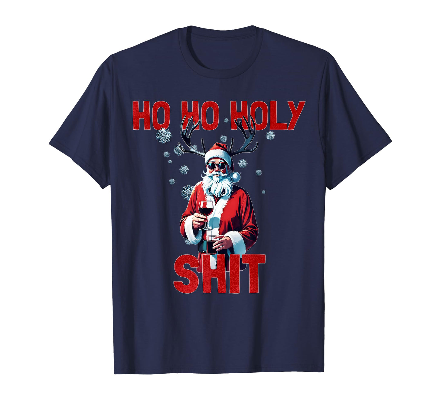 Ho Ho Holy Shit - Funny Santa Wine Christmas Humor T-Shirt