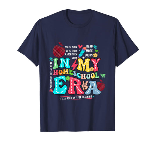 Funny In My Homeschool Era Homeschool Mom Teacher Colorful T-Shirt