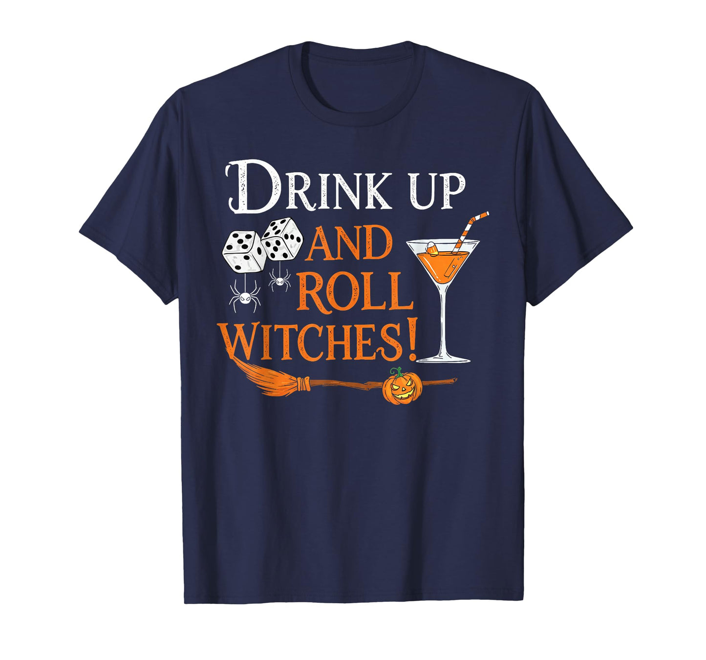 Halloween Bunco dice Women Drink Up and Roll Witches Funny T-Shirt