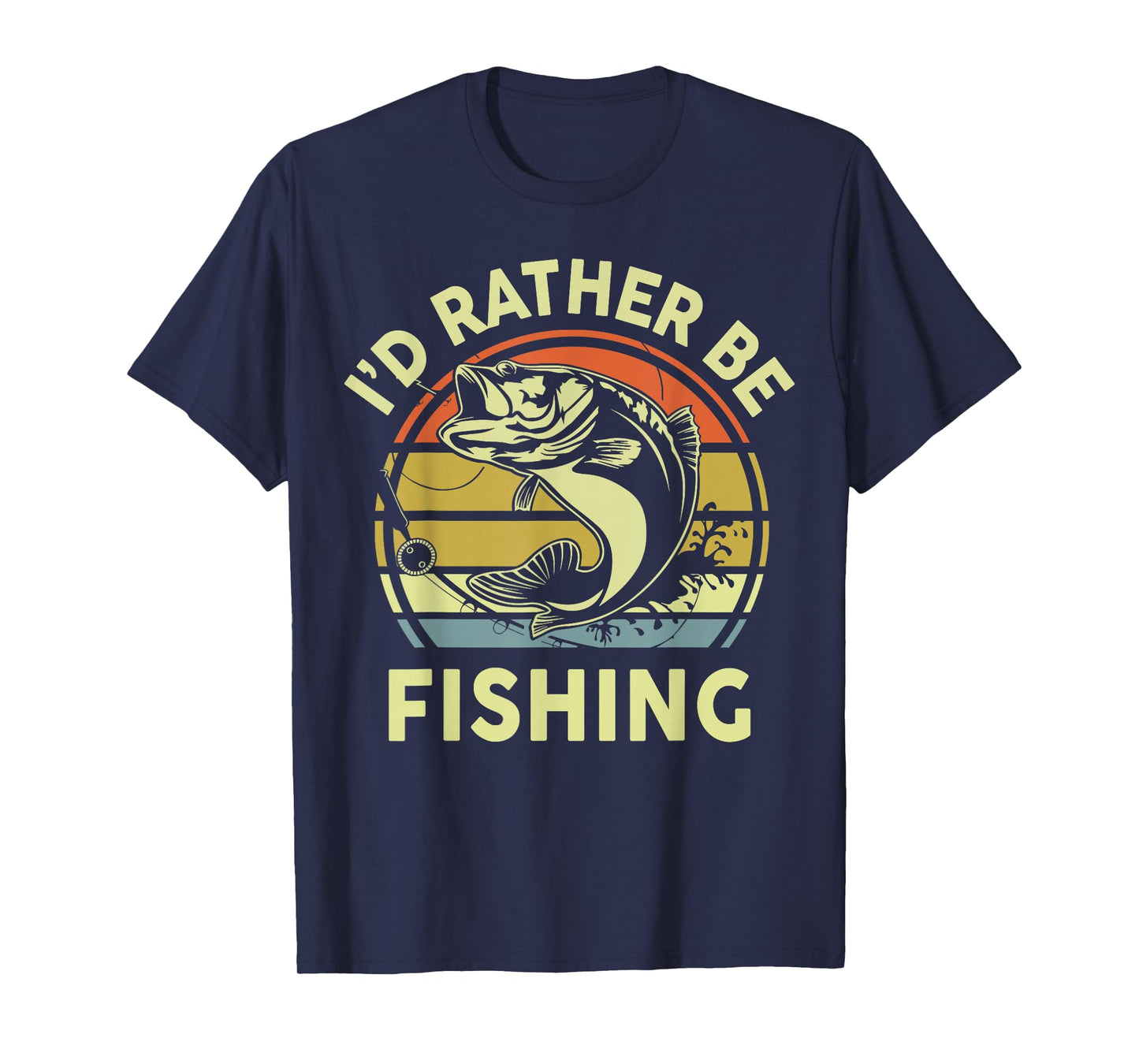 Fishing Gift I'd Rather Be Fishing Bass Dad Funny Graphic T-Shirt