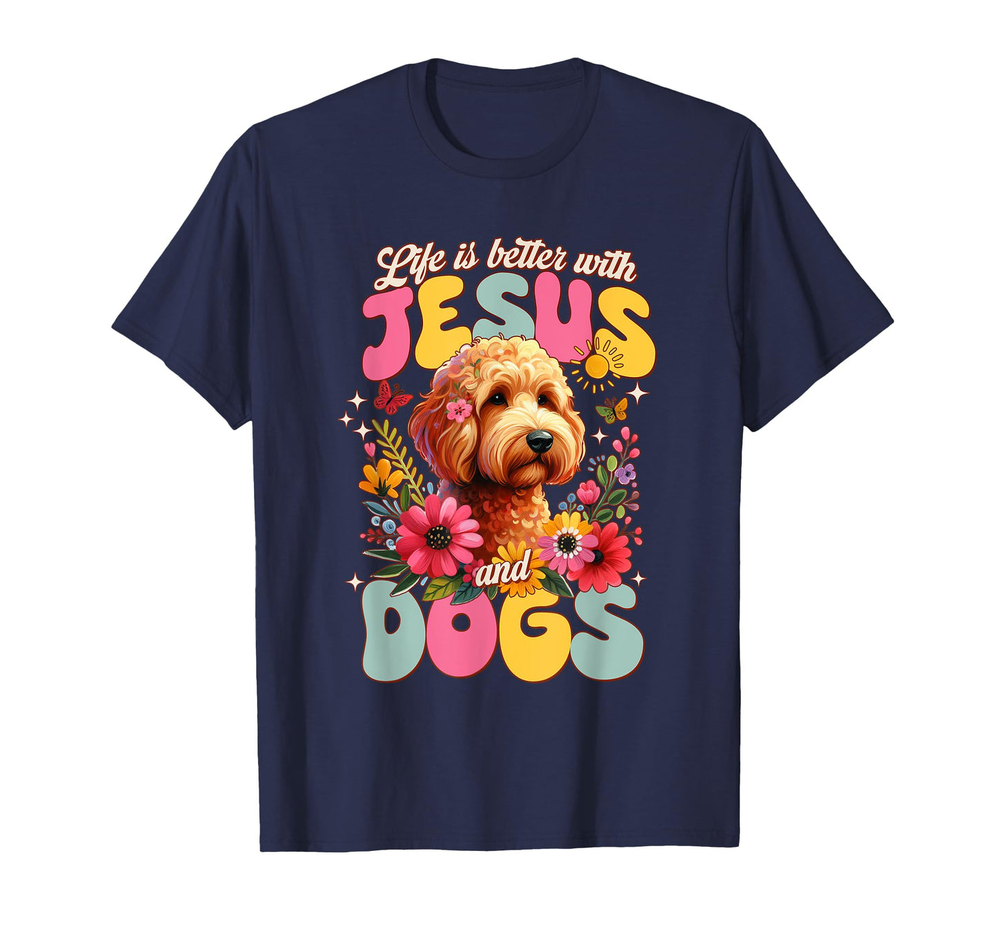 Jesus Christian Floral Life Is Better With Jesus And Dogs T-Shirt
