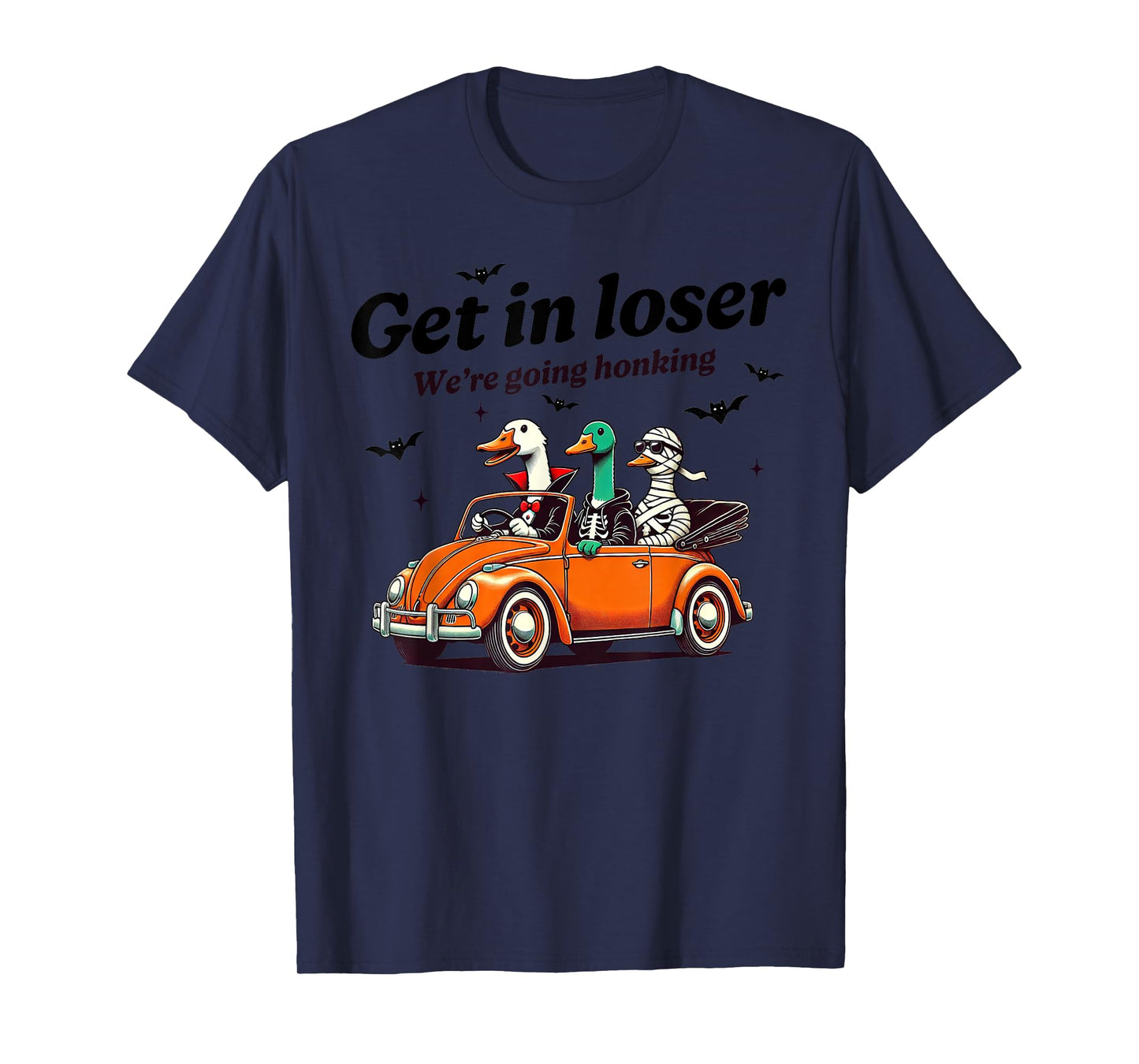 Spooky Goose Halloween Get In Loser Were Going Honking Geese T-Shirt
