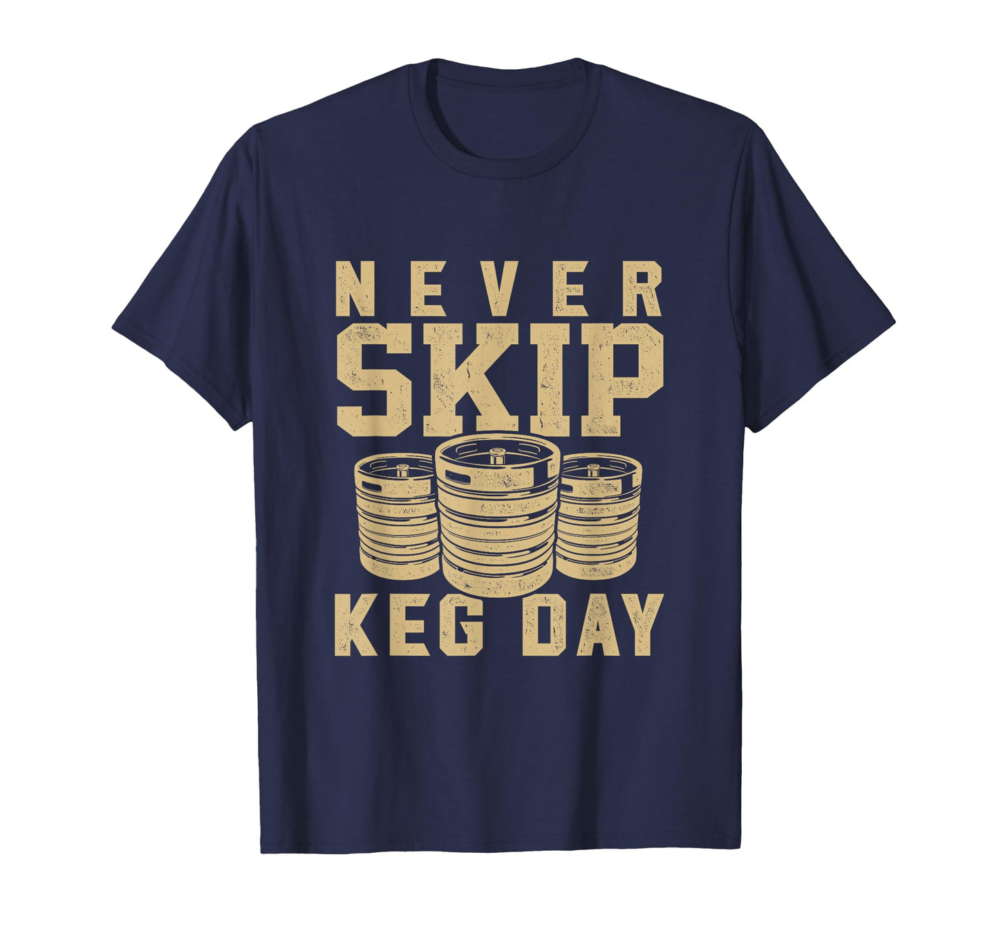 Never Skip Keg Day beer drinker workout brewer T-Shirt