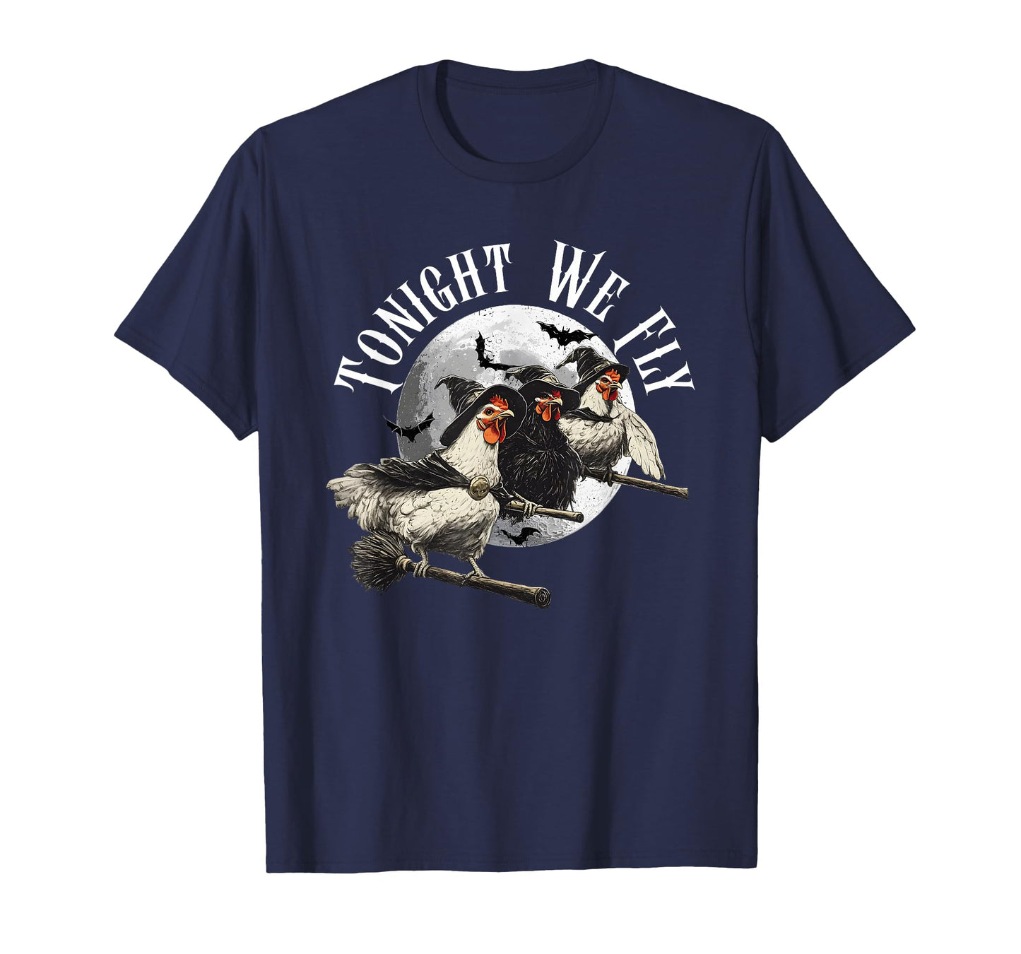 Tonight We Fly, Funny Chicken Witches Hat and Broom T-Shirt