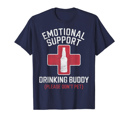 Emotional Support Drinking Buddy Adult Humor Drinking Funny T-Shirt