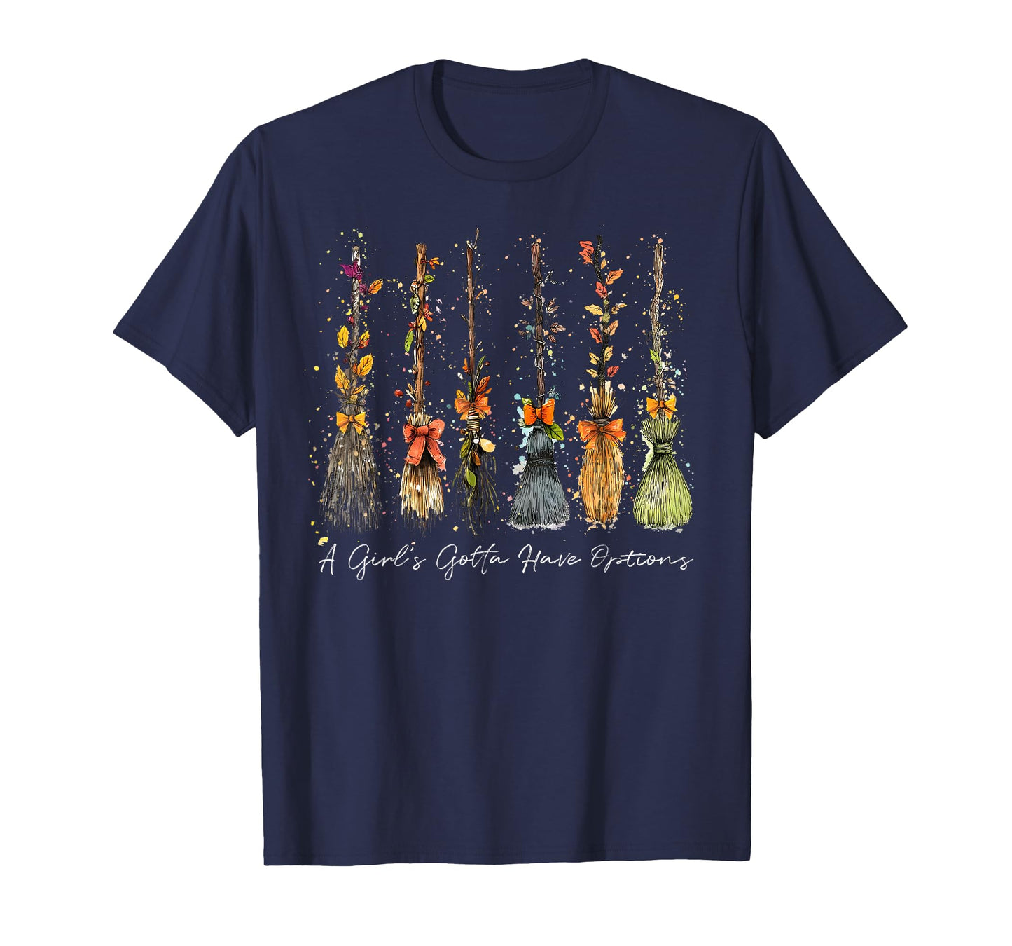 A Girl's Gotta Have Options Halloween Witches Spooky Season T-Shirt