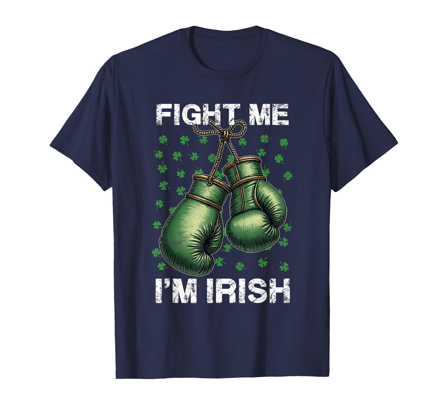 Vintage boxing gloves Fight Me I'm Irish St Patrick's Day T-Shirt