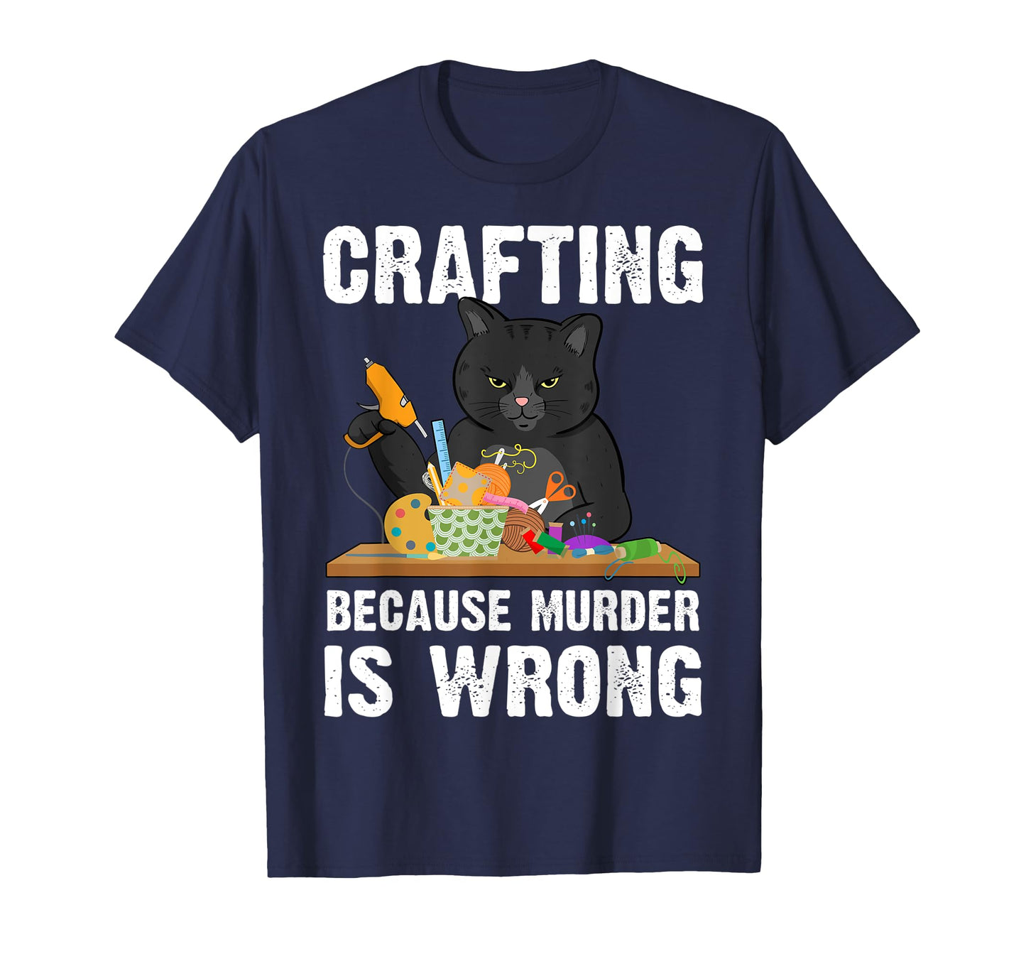 Crafting Because Murder Is Wrong T-Shirt