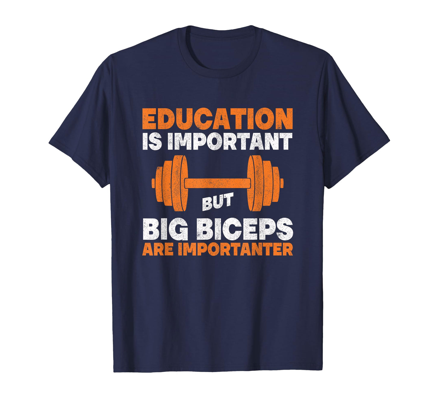 Education Is Important But Big Biceps Are Importanter Gym T-Shirt