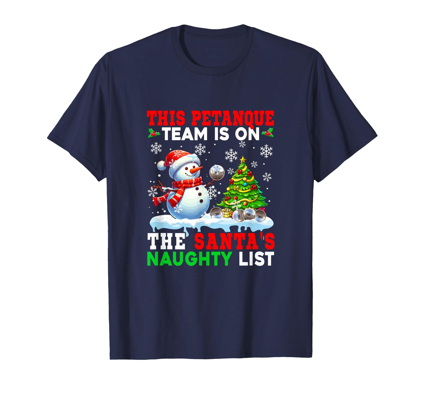 Petanque Team is On Santa's Christmas Naughty List Snowman T-Shirt