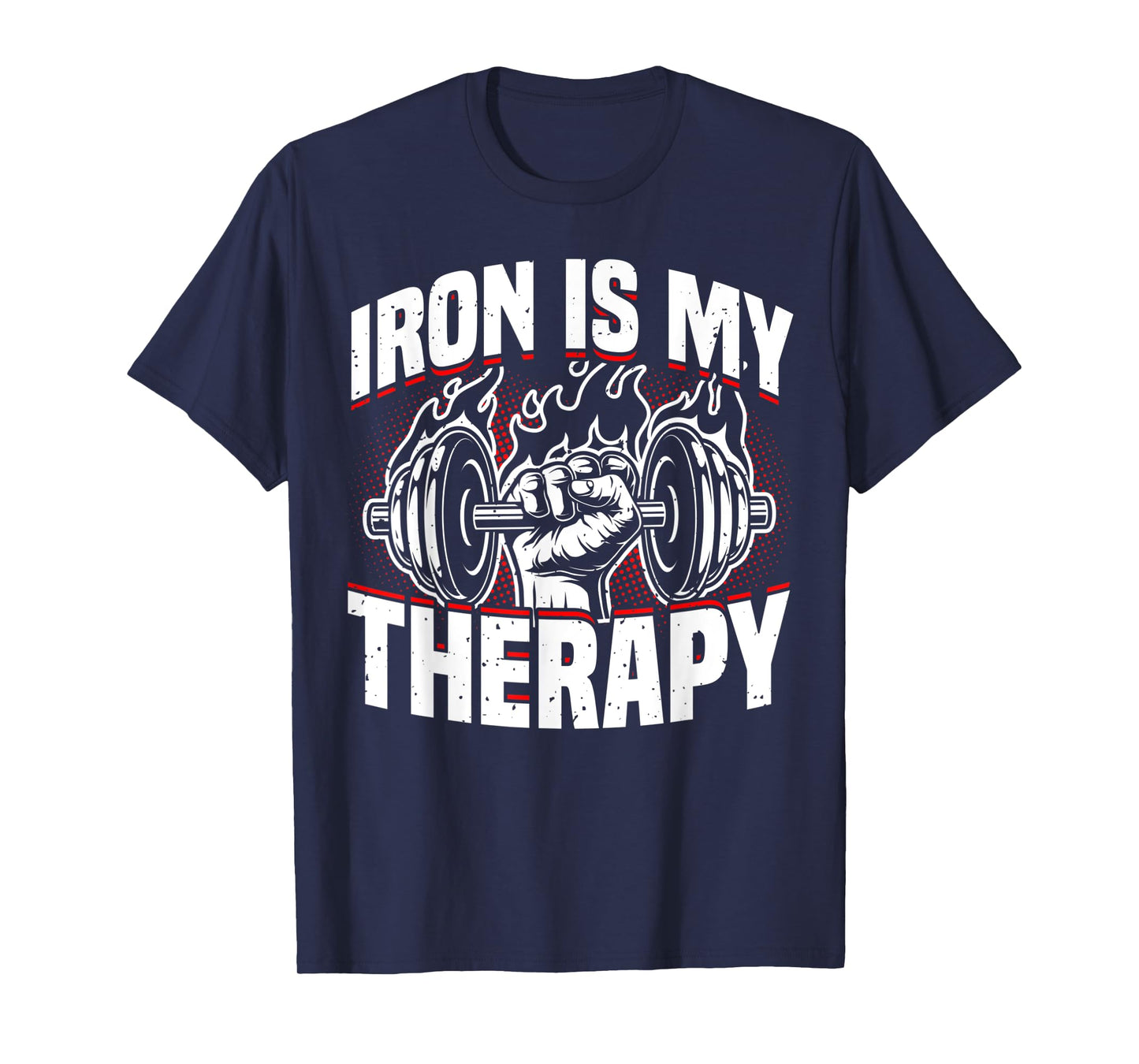Weightlifting, Iron Is My Therapy, Bodybuilder Workout & Gym T-Shirt