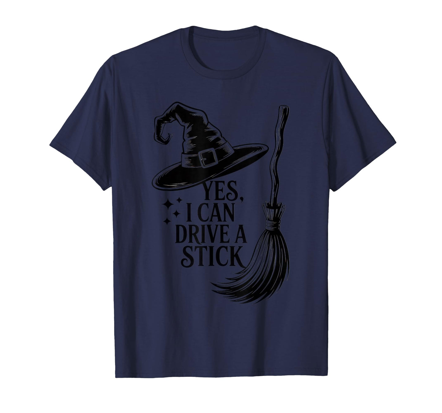 Yes, I Can Drive a Stick Witch Humor Halloween Party T-Shirt