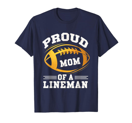 Proud Mom Lineman Football Mom Mother Sports Player T-Shirt