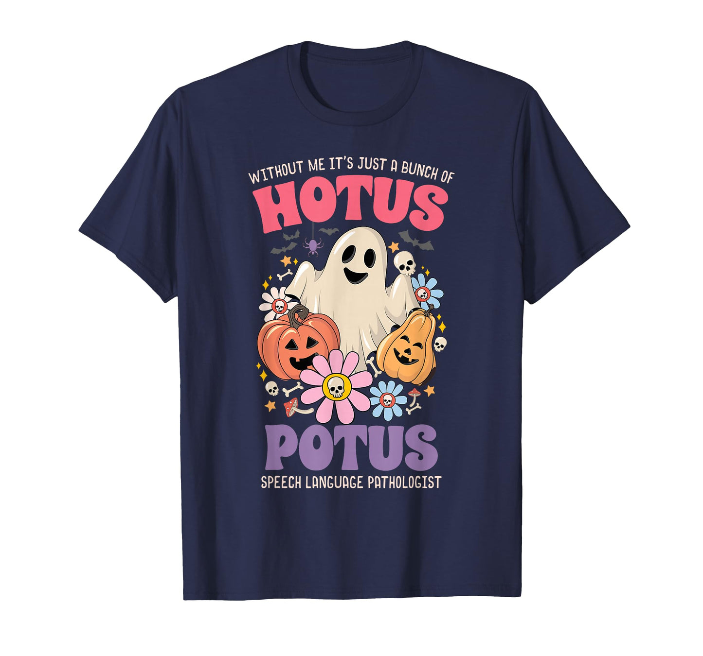 Without Me It's Just A Bunch of Hotus Potus Halloween SLP T-Shirt